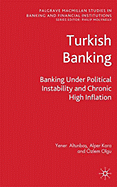 Turkish Banking: Banking Under Political Instability and Chronic High Inflation