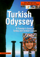 Turkish Odyssey: A Traveler's Guide to Turkey and Turkish Culture - Yenen, Serif (Preface by)