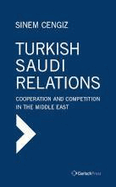 Turkish-Saudi Relations: Cooperation and Competition in the Middle East
