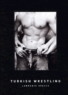 Turkish Wrestling - Grecco, Lawrence (Photographer)
