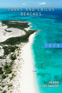 Turks and Caicos Beaches 2025