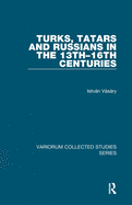 Turks, Tatars and Russians in the 13th-16th Centuries