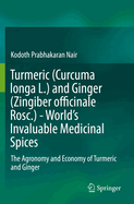 Turmeric (Curcuma Longa L.) and Ginger (Zingiber Officinale Rosc.) - World's Invaluable Medicinal Spices: The Agronomy and Economy of Turmeric and Ginger