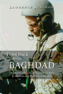 Turn Back Before Baghdad: Original Frontline Dispatches of the Gulf War by American and British Correspondents