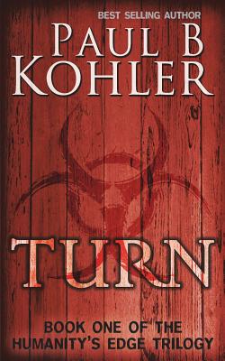 Turn: Book One of The Humanity's Edge Trilogy - Kohler, Paul B