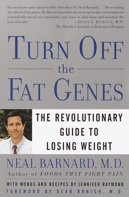 Turn Off the Fat Genes: The Revolutionary Guide to Losing Weight - Barnard, Neal, Dr.