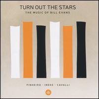 Turn out the Stars: The Music of Bill Evans - Massimo Cavalli/Eric Ineke/Ricardo Pinheiro