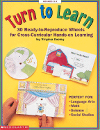 Turn to Learn: 30 Ready-To-Reproduce Wheels for Cross-Curricular, Hands-On Learning
