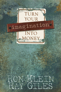 Turn Your Imagination Into Money
