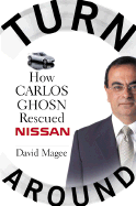 Turnaround: How Carlos Ghosn Rescued Nissan - Magee, David