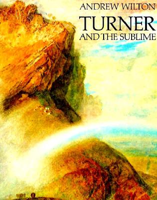 Turner and the Sublime - Wilton, Andrew