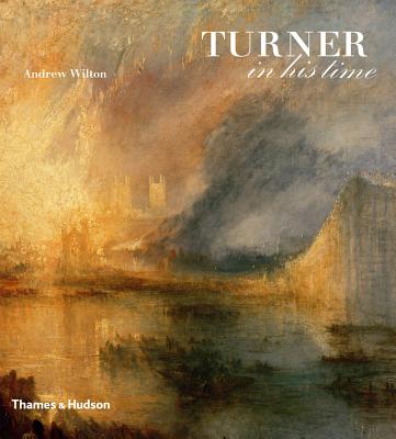 Turner in His Time - Wilton, Andrew