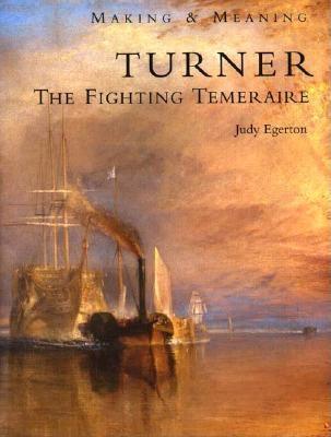 Turner: The Fighting Temeraire - Egerton, Judy, and Wyld, Martin, and Roy, Ashok