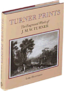 Turner's Prints: The Engraved Work of J. M. W.Turner