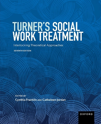 Turner's Social Work Treatment: Interlocking Theoretical Approaches - Franklin, Cynthia (Editor), and Jordan, Catheleen (Editor)