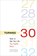 Turning 30: How to Get the Life You Really Want