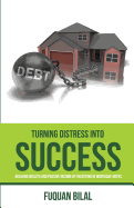 Turning Distress Into Success: Building Wealth and Passive Income Investing in Mortgage Notes