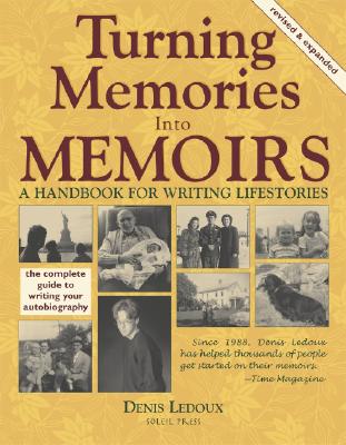 Turning Memories Into Memoirs: A Handbook for Writing Lifestories - Ledoux, Denis