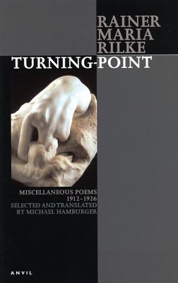 Turning-Point - Rilke, Rainer Maria, and Hamburger, Michael (Translated by)