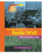 Turning Points in History: The Fall of the Berlin Wall - The Cold War Ends    (Cased)