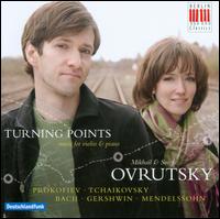 Turning Points - Mikhail Ovrutsky (violin); Sonya Ovrutsky (piano)