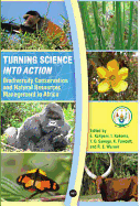 Turning Science into Action: Biodiversity, Conservation and Natural Resources Management in Africa