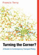 Turning the Corner: A Reader in Contemporary Transport Policy