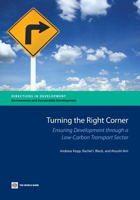 Turning the Right Corner: Ensuring Development Through a Low-Carbon Transport Sector - Kopp, Andreas, and Block, Rachel I, and IIMI, Atsushi