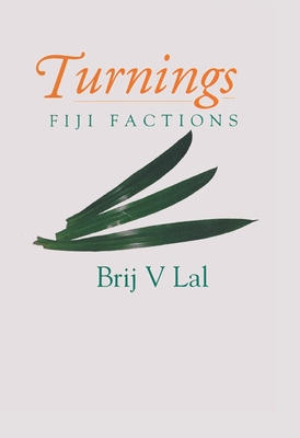 Turnings: Fiji Factions - Lal, Brij V.