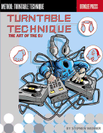 Turntable Technique: The Art of the DJ