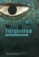 Turquoise in Mexico and North America: Science, Conservation, Culture and Collections