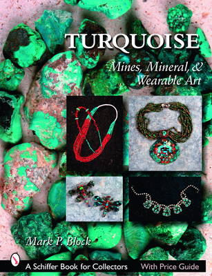 Turquoise: Mines, Mineral & Wearable Art - Block, Mark P