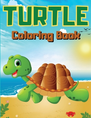 Turtle Coloring Book: Children Activity Book for Boys & Girls Age 3-8 30 Fun Coloring Pages - Binder, Nina