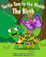 Turtle Tom in the Woods: The Birth