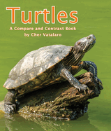 Turtles: A Compare and Contrast Book