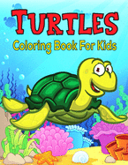 Turtles Coloring Book For Kids: Coloring Book for Toddler/ Preschooler and Kids (Coloring Activity Books)