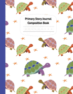 Turtles & Starfish Primary Story Journal Composition Book: Grade Level K-2 Draw and Write, Dotted Midline Creative Picture Notebook Early Childhood to Kindergarten (Coastal Summer Beach Series)