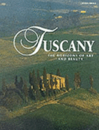 Tuscany: The Horizons of Art and Beauty