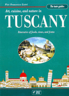 Tuscany the Taste Guide: Art, Cuisine and Nature in Tuscany