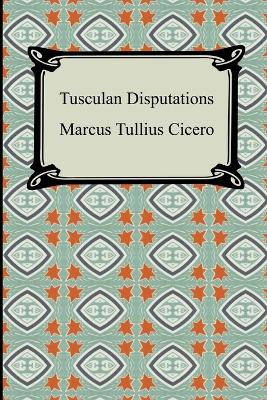 Tusculan Disputations - Cicero, Marcus Tullius