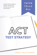 Tutor Tells All: ACT Test Strategy