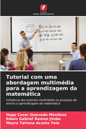 Tutorial com uma abordagem multim?dia para a aprendizagem da matemtica