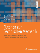 Tutorien Zur Technischen Mechanik: Arbeitsmaterialien F?r Das Lehren Und Lernen in Den Ingenieurwissenschaften