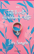 Tutte le volte che abbiamo detto per sempre