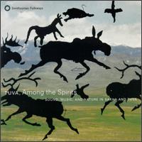 Tuva: Among the Spirits - Sound Music & Nature in Sakha - Various Artists