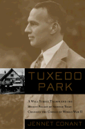 Tuxedo Park: Robert Oppenheimer and the Secret City of Los Alamos - Conant, Jennet Richards