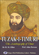 Tuzak-I-Timuri: The Autobiography of Timur - Elliot, H. M., and Dowson, John (Editor)