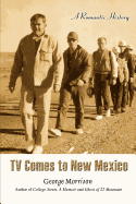 TV Comes to New Mexico: A Romantic History