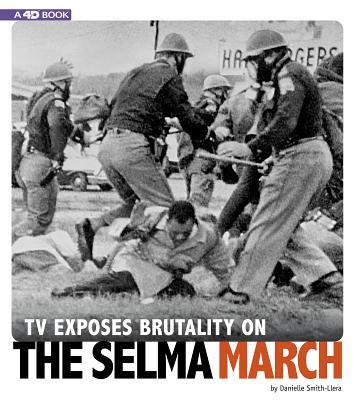 TV Exposes Brutality on the Selma March: 4D an Augmented Reading Experience - Smith-Llera, Danielle