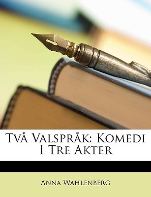 TVA Valsprak: Komedi I Tre Akter - Wahlenberg, Anna